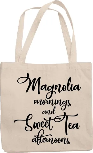Magnolia Mornings And Sweet Tea Afternoons. Sweet Fragrant Reusable Tote Bag For Farmers, Florists, Women, Men, Southerners, Collectors And Tea Lovers