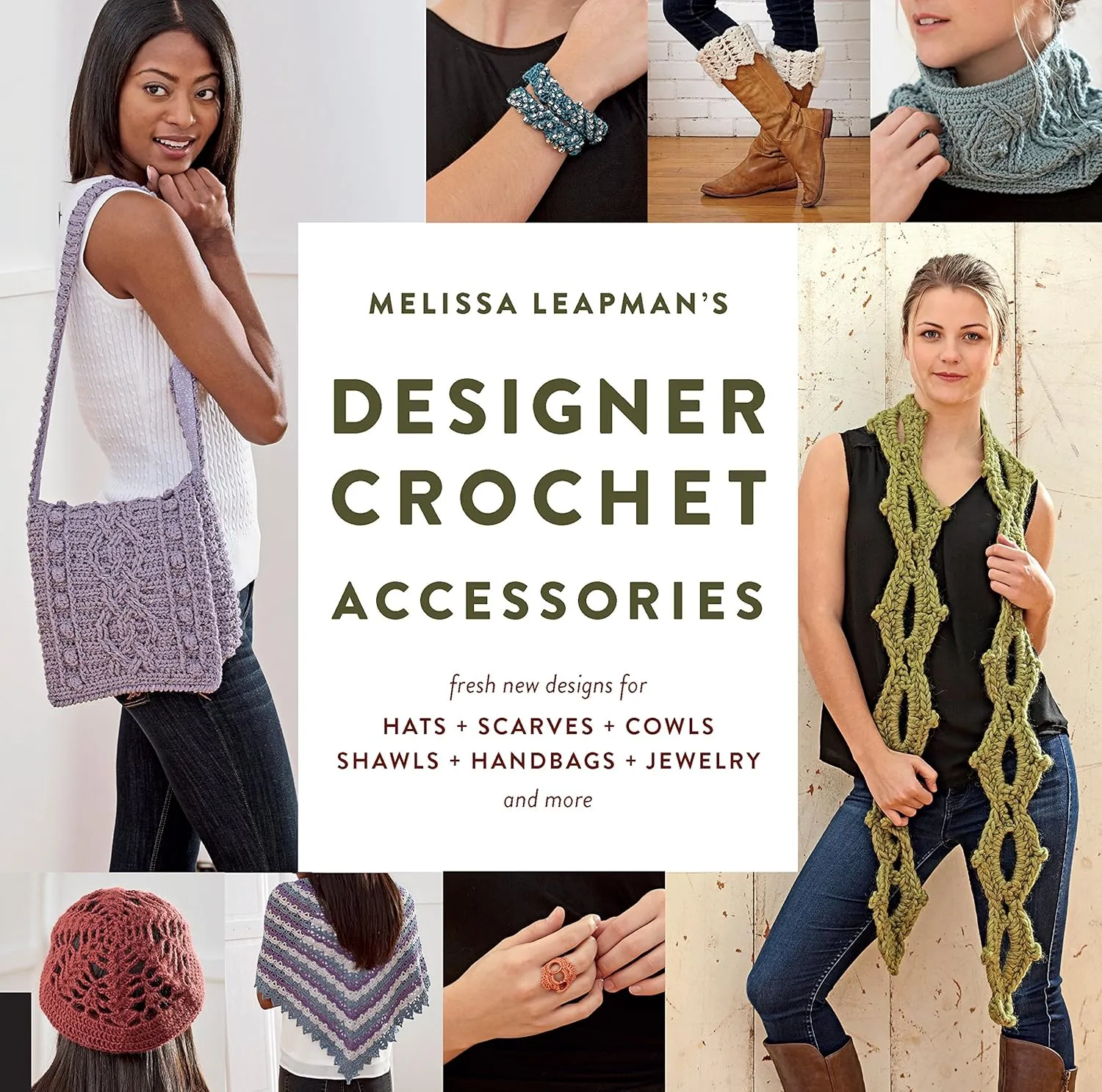 Melissa Leapman's Designer Crochet: Accessories: Fresh new designs for hats, scarves, cowls, shawls, handbags, jewelry, and more Paperback – December 15, 2016