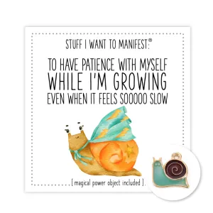 Stuff I Want To Manifest: Be Patient With Myself As I Grow
