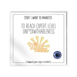 Stuff I Want To Manifest: Expert Level Unf*ckwithableness