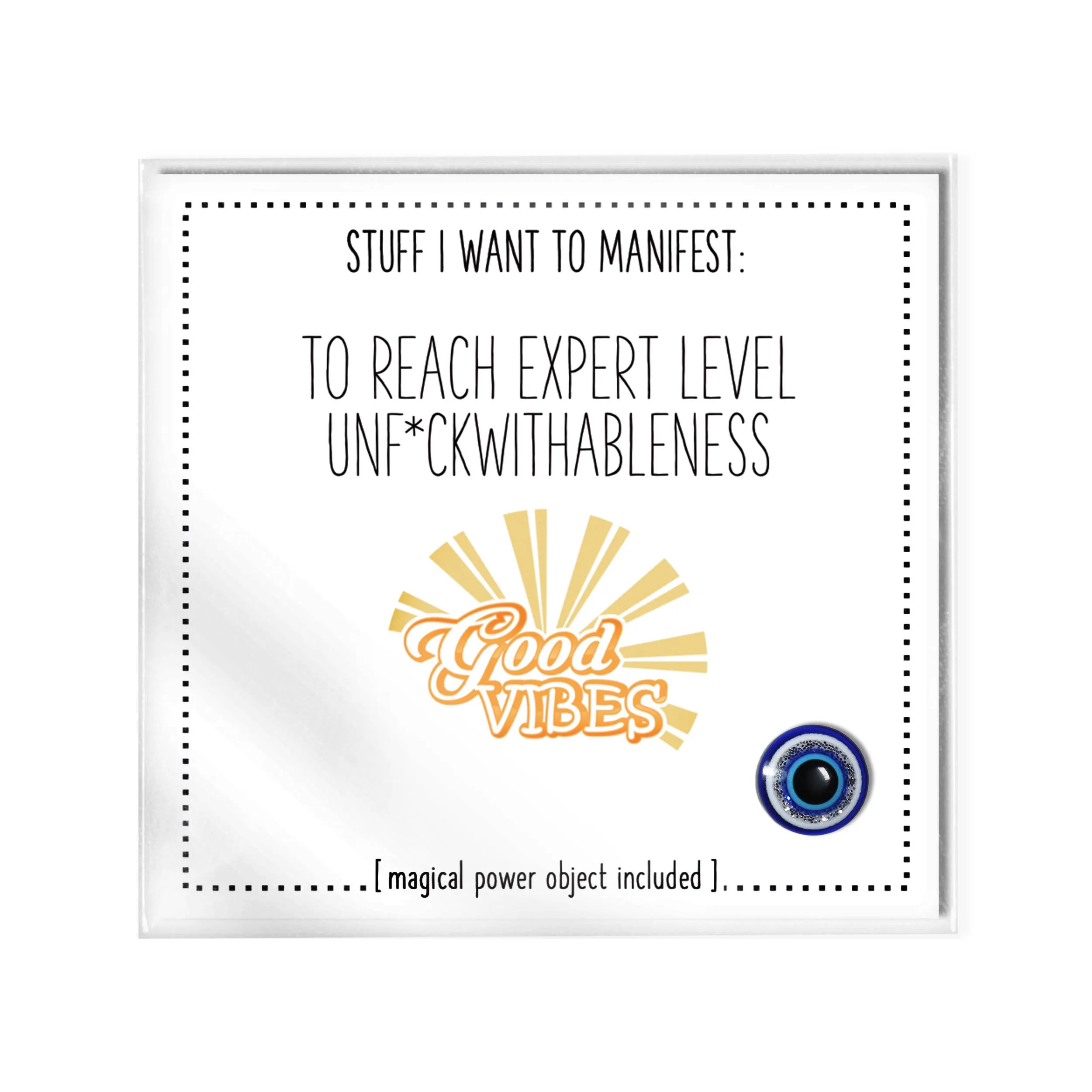 Stuff I Want To Manifest: Expert Level Unf*ckwithableness