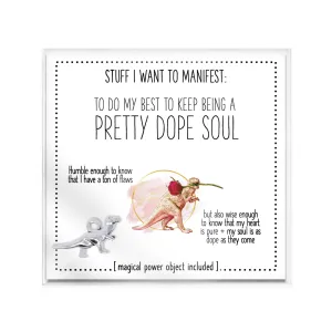 Stuff I Want To Manifest: Remember I'm A Pretty Dope Soul