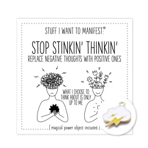 Stuff I Want To Manifest: Stop Stinkin' Thinkin'