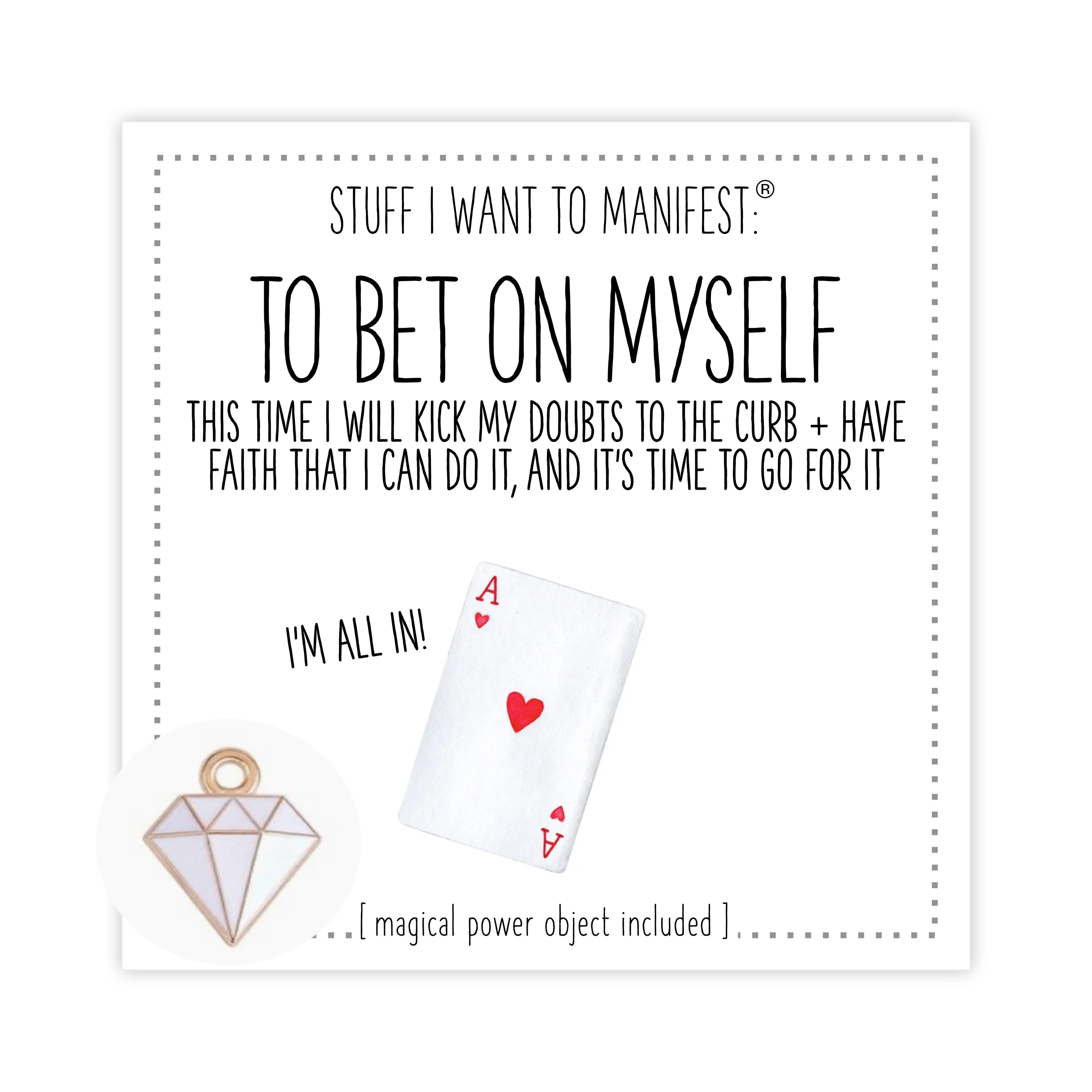 Stuff I Want To Manifest: To Bet On Myself This Time