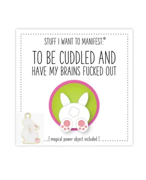 Warm Human To Be Cuddled   Have My Brains Fucked Out Mini Card & Charm